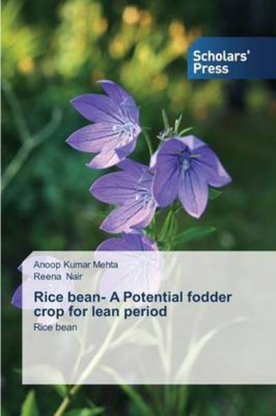 Cover for Mehta Anoop Kumar · Rice Bean- a Potential Fodder Crop for Lean Period (Paperback Book) (2015)