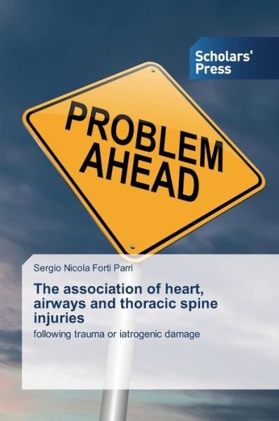 Cover for Forti Parri Sergio Nicola · The Association of Heart, Airways and Thoracic Spine Injuries (Paperback Book) (2015)