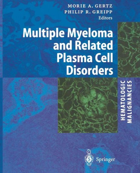 Cover for Morie a Gertz · Hematologic Malignancies: Multiple Myeloma and Related Plasma Cell Disorders - Hematologic Malignancies (Paperback Book) [Softcover reprint of hardcover 1st ed. 2004 edition] (2010)