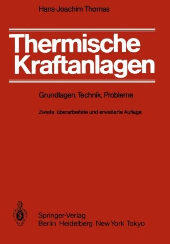 Cover for H -J Thomas · Thermische Kraftanlagen: Grundlagen, Technik, Probleme (Pocketbok) [2nd 2. Aufl. 1985. Softcover Reprint of the Origin edition] (2012)