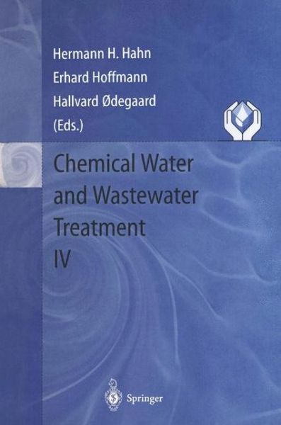 Cover for Hermann H Hahn · Chemical Water and Wastewater Treatment IV: Proceedings of the 7th Gothenburg Symposium 1996, September 23 - 25, 1996, Edinburgh, Scotland (Paperback Book) [Softcover reprint of the original 1st ed. 1996 edition] (2011)