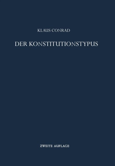 Der Konstitutionstypus: Theoretische Grundlegung Und Praktische Bestimmung - Klaus Conrad - Books - Springer-Verlag Berlin and Heidelberg Gm - 9783642861437 - April 9, 2012
