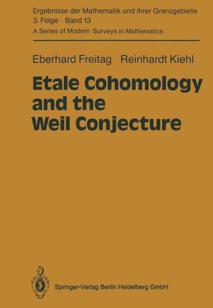 Cover for Eberhard Freitag · Etale Cohomology and the Weil Conjecture - Ergebnisse der Mathematik und ihrer Grenzgebiete. 3. Folge / A Series of Modern Surveys in Mathematics (Paperback Book) [Softcover reprint of the original 1st ed. 1988 edition] (2012)