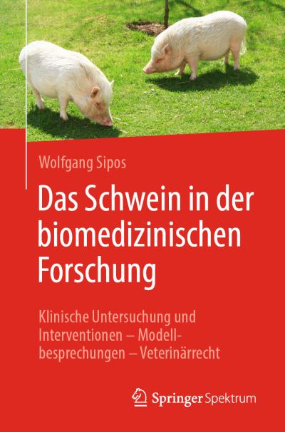 Cover for Wolfgang Sipos · Schwein in der Biomedizinischen Forschung (Book) (2022)