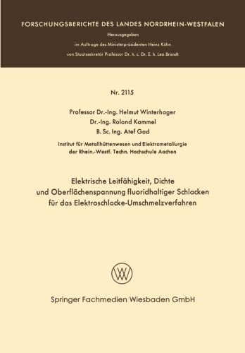 Cover for Helmut Winterhager · Elektrische Leitfahigkeit, Dichte Und Oberflachenspannung Fluoridhaltiger Schlakken Fur Das Elektroschlacke-Umschmelzverfahren - Forschungsberichte Des Landes Nordrhein-Westfalen (Paperback Bog) [1970 edition] (1970)