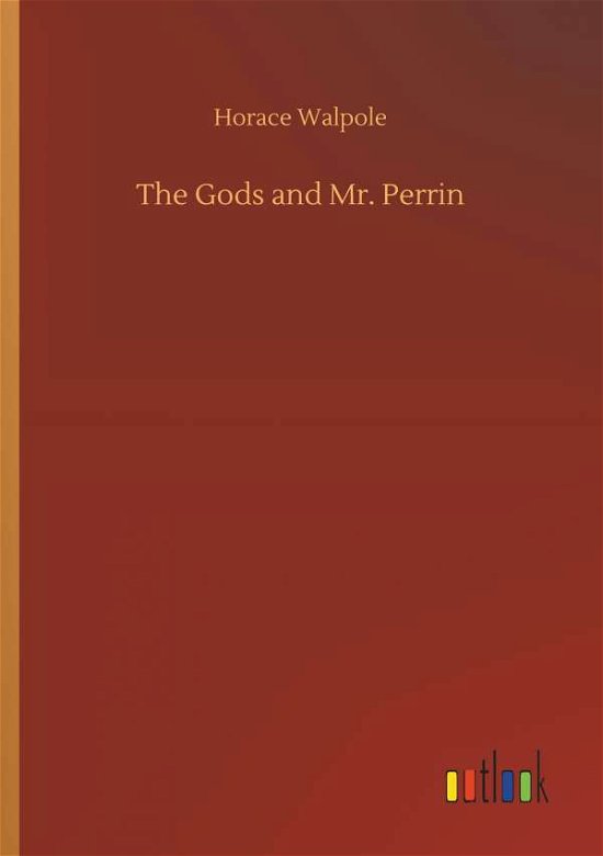 Cover for Horace Walpole · The Gods and Mr. Perrin (Paperback Bog) (2018)