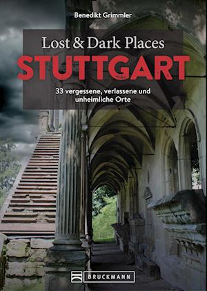 Cover for Benedikt Grimmler · Lost &amp; Dark Places Stuttgart (Book) (2024)