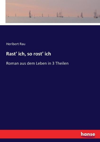 Cover for Rau · Rast' ich, so rost' ich (Buch) (2017)