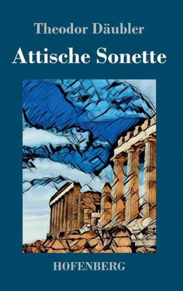 Cover for Theodor Daubler · Attische Sonette (Hardcover Book) (2018)