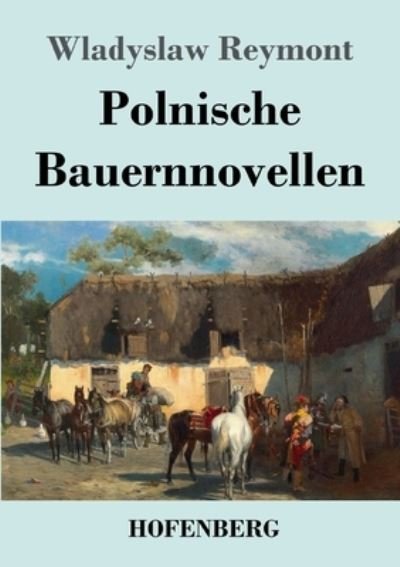 Cover for Wladyslaw Reymont · Polnische Bauernnovellen (Pocketbok) (2021)
