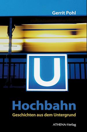 Cover for Gerrit Pohl · Hochbahn – Geschichten aus dem Untergrund (Book) (2023)