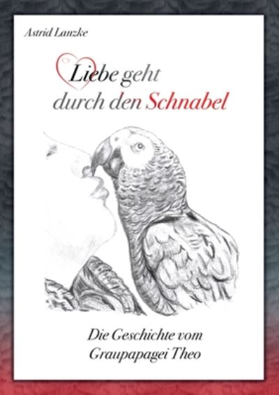 Cover for Lanzke · Liebe geht durch den Schnabel (Book) (2019)