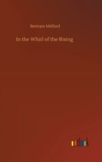 Cover for Bertram Mitford · In the Whirl of the Rising (Hardcover Book) (2020)