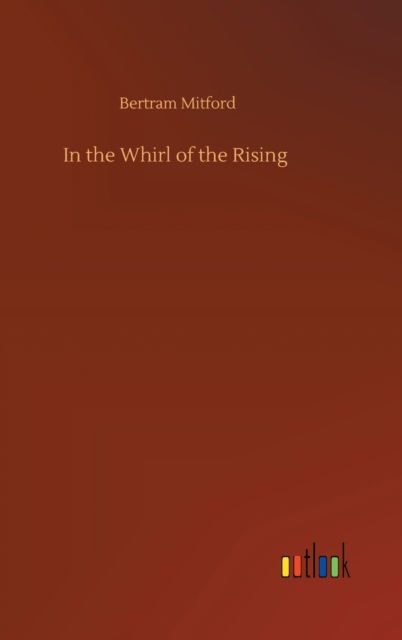 Cover for Bertram Mitford · In the Whirl of the Rising (Innbunden bok) (2020)