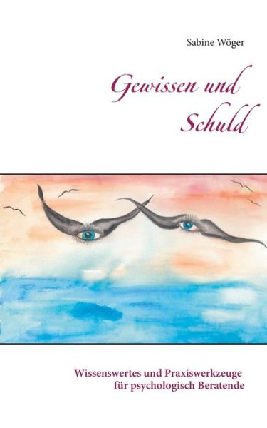Cover for Sabine Woeger · Gewissen und Schuld (Paperback Book) (2021)