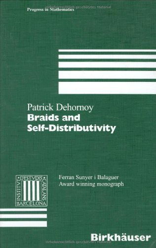 Cover for Patrick Dehornoy · Braids and Self-Distributivity - Progress in Mathematics (Hardcover Book) [2000 edition] (2000)