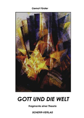 Cover for Gernot Foerster · Gott und die Welt - Fragmente einer Theorie (Pocketbok) [German edition] (2001)