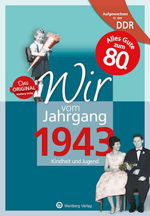 Aufgewachsen in der DDR - Wir vom Jahrgang 1943 - Kindheit und Jugend: 80. Geburtstag - Helga Wagner - Książki - Wartberg - 9783831331437 - 4 listopada 2022