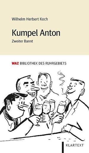 Cover for Wilhelm Herbert Koch · Kumpel Anton (Innbunden bok) (2021)