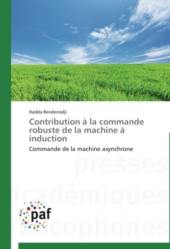 Cover for Hadda Benderradji · Contribution À La Commande Robuste De La Machine À Induction (Pocketbok) [French edition] (2018)