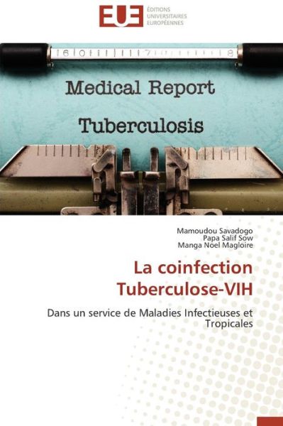 Cover for Manga Noel Magloire · La Coinfection Tuberculose-vih: Dans Un Service De Maladies Infectieuses et Tropicales (Paperback Book) [French edition] (2018)