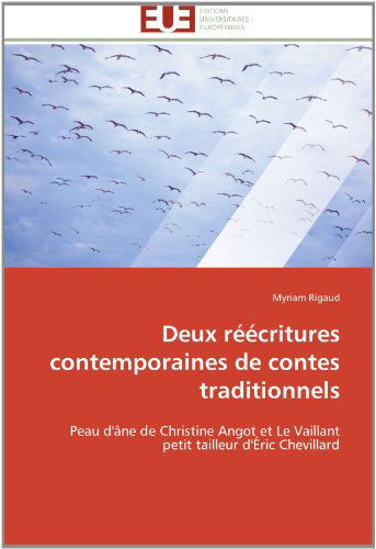 Cover for Myriam Rigaud · Deux Réécritures Contemporaines De Contes Traditionnels: Peau D'âne De Christine Angot et Le Vaillant Petit Tailleur D'éric Chevillard (Paperback Book) [French edition] (2018)