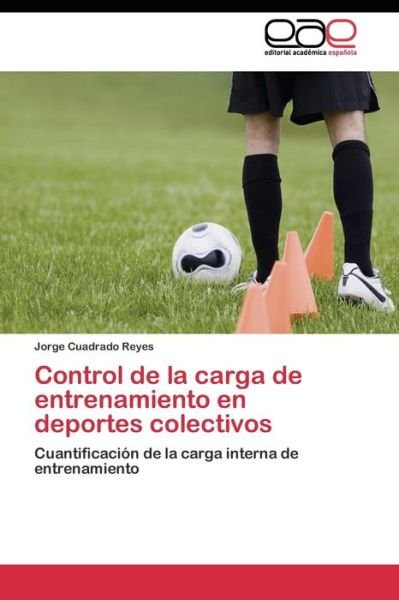 Cover for Cuadrado Reyes Jorge · Control De La Carga De Entrenamiento en Deportes Colectivos (Pocketbok) (2011)