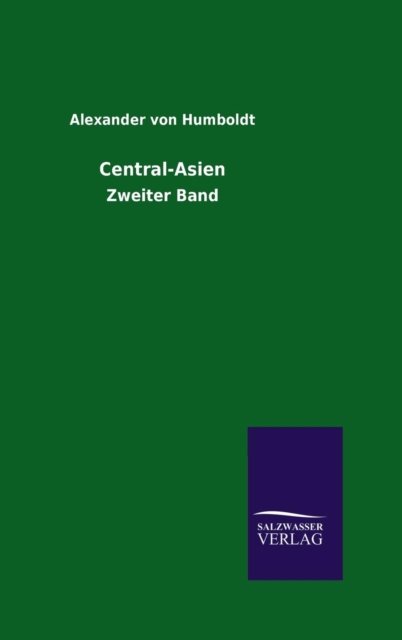 Cover for Alexander Von Humboldt · Central-asien (Hardcover Book) [German edition] (2013)