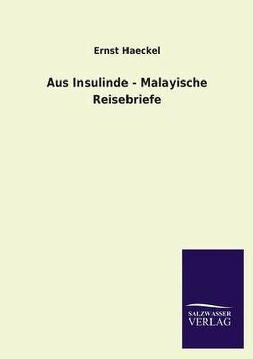 Cover for Ernst Haeckel · Aus Insulinde - Malayische Reisebriefe (Paperback Book) [German edition] (2013)