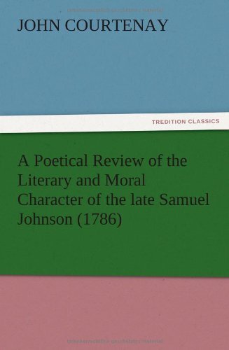 Cover for John Courtenay · A Poetical Review of the Literary and Moral Character of the Late Samuel Johnson (1786) (Pocketbok) (2012)