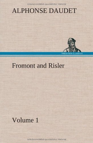 Cover for Alphonse Daudet · Fromont and Risler - Volume 1 (Hardcover Book) (2013)