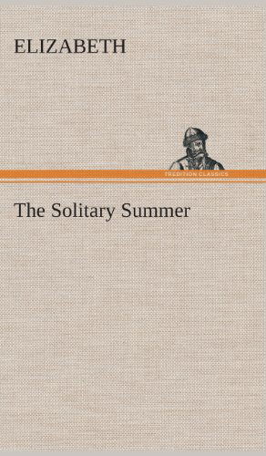 Cover for Elizabeth · The Solitary Summer (Innbunden bok) (2013)