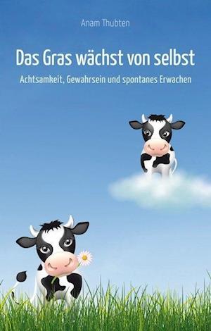 Cover for Anam Thubten · Das Gras wächst von selbst (Paperback Book) (2013)