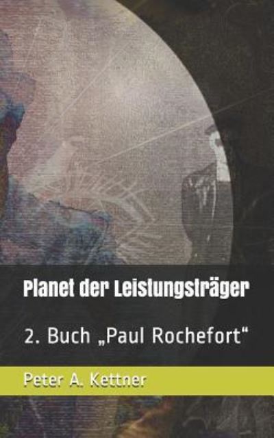 Cover for Peter a Kettner · Planet der Leistungstrager (Paperback Book) (2019)