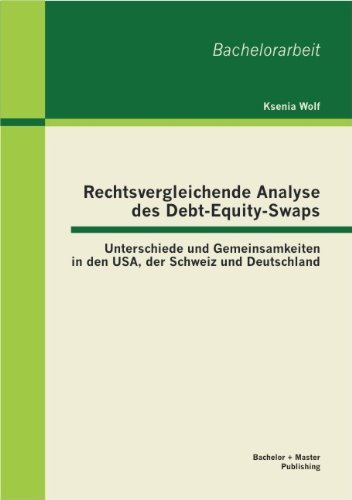 Cover for Ksenia Wolf · Rechtsvergleichende Analyse Des Debt-equity-swaps: Unterschiede Und Gemeinsamkeiten in den Usa, Der Schweiz Und Deutschland (Taschenbuch) [German edition] (2013)