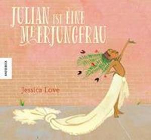 Cover for Jessica Love · Julian ist eine Meerjungfrau (Hardcover Book) (2022)