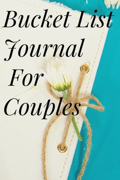 Cover for Cristie Jameslake · Bucket List Journal for Couples (Paperback Book) (2021)