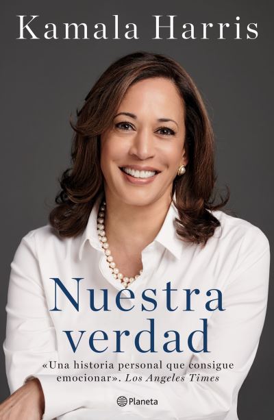 Nuestra verdad - Kamala Harris - Books - Planeta Publishing - 9786070775437 - April 20, 2021