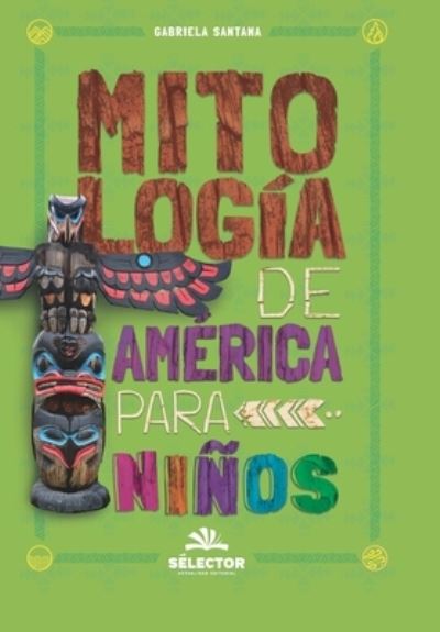 Cover for Gabriela Santana · Mitología de América para niños (Taschenbuch) (2021)