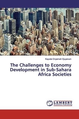 The Challenges to Economy Deve - Ojuyenum - Books -  - 9786200301437 - September 23, 2019