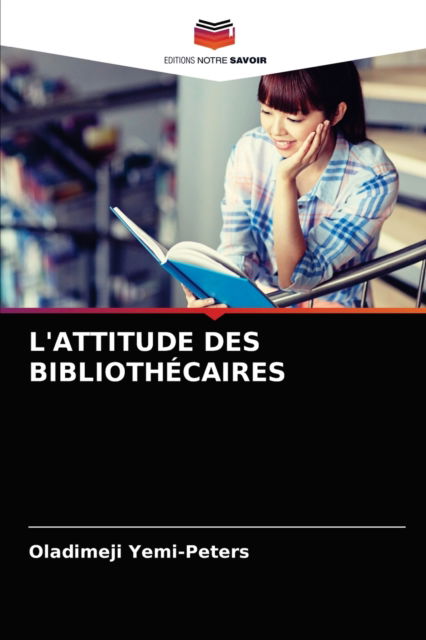 Cover for Oladimeji Yemi-Peters · L'Attitude Des Bibliothecaires (Paperback Book) (2021)