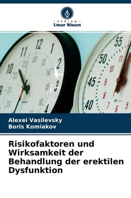 Cover for Alexei Vasilevsky · Risikofaktoren und Wirksamkeit der Behandlung der erektilen Dysfunktion (Paperback Book) (2021)