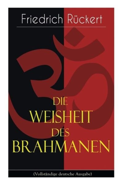 Cover for Friedrich Ruckert · Die Weisheit des Brahmanen (Paperback Book) (2018)
