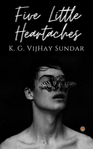 Cover for K G Vijhay Sundar · Five Little Heartaches (Paperback Book) (2021)