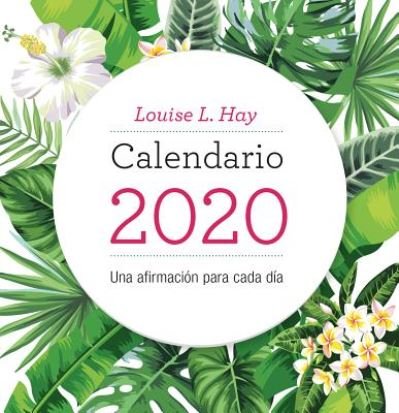 Calendario Louise Hay 2020 - Louise Hay - Libros - Ediciones Urano S. A. - 9788416344437 - 30 de septiembre de 2019