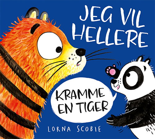 Cover for Lorna Scobie · Jeg vil hellere kramme en tiger (Bound Book) [1.º edición] (2022)