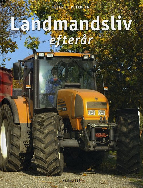 Cover for Peter H. Petersen · Landmandsliv - efterår (Gebundesens Buch) [1. Ausgabe] (2008)