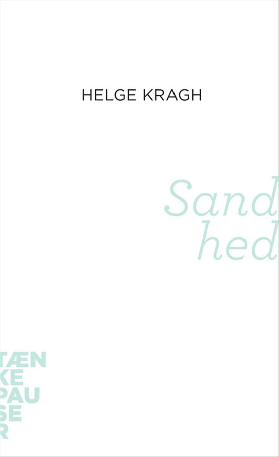 Cover for Helge Kragh · Tænkepauser 18: Sandhed (Hæftet bog) [1. udgave] (2014)