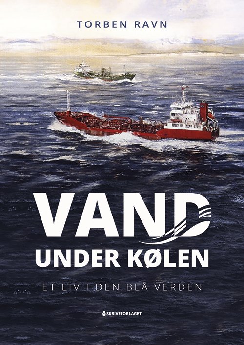 Cover for Torben Ravn · Vand under kølen (Sewn Spine Book) [1. Painos] (2023)