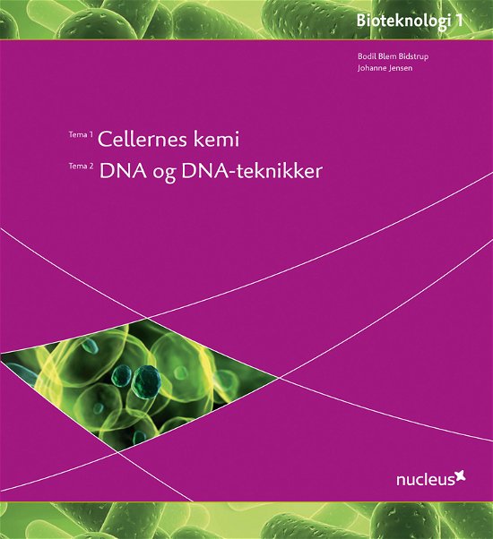 Bioteknologi: Cellernes kemi - Johanne Jensen Bodil Blem Bidstrup - Bøger - Nucleus - 9788790363437 - 15. december 2009